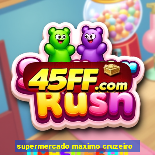 supermercado maximo cruzeiro